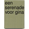 Een serenade voor Gina by RenéE. Olsthoorn