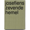 Josefiens Zevende Hemel door RenéE. Olsthoorn