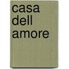 Casa dell Amore door Saskia M.N. Oudshoorn