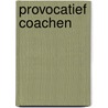Provocatief coachen by Karin de Galan