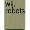 Wij, robots door Lode Lauwaert