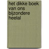 Het dikke boek van ons bijzondere heelal door Will Gater