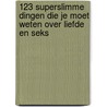 123 superslimme dingen die je moet weten over liefde en seks door Mathilda Masters