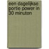 Een dagelijkse portie power in 30 minuten