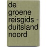 De Groene Reisgids - Duitsland Noord door Onbekend