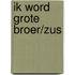 Ik word grote broer/zus