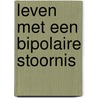 Leven met een bipolaire stoornis door Pascal Sienaert