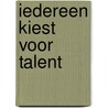 Iedereen kiest voor talent door Luk Dewulf