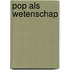 Pop als wetenschap