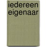 Iedereen eigenaar by Geert Janssens