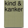 Kind & Kanker door Annemiek Kuijer