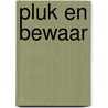 Pluk en bewaar by Leoniek Bontje