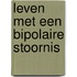 Leven met een bipolaire stoornis