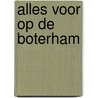 Alles voor op de boterham by Zippora Wiese