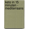 Keto in 15 minuten - Mediterraans door Julie Van den Kerchove