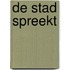 De stad spreekt