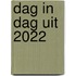 Dag in dag uit 2022