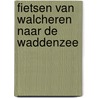 Fietsen van Walcheren naar de Waddenzee door Marica van der Meer
