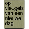 Op vleugels van een nieuwe dag door Arie van der Stoep