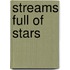 Streams full of stars