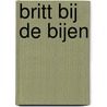 Britt bij de bijen door Britt van Marsenille