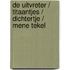De uitvreter / Titaantjes / Dichtertje / Mene Tekel