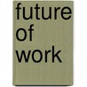Future of Work by Dr. Sarah Detaille