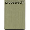 Procesrecht by K. van Dijk