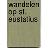 Wandelen op St. Eustatius door Marion Schroen
