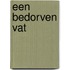 Een bedorven vat
