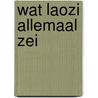 Wat Laozi allemaal zei door Clark Gillian