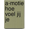 A-motie Hoe voel jij je door Blondia Bert
