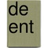 De ent