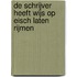 De schrijver heeft wijs op eisch laten rijmen