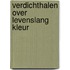 Verdichthalen over Levenslang kleur