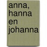 Anna, Hanna en Johanna door Marianne Fredriksson