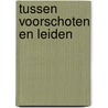 Tussen Voorschoten en Leiden door Jan H.M. Sloof