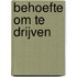 Behoefte om te drijven