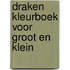 Draken kleurboek voor groot en klein