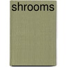 Shrooms door Patricia Lautenschutz