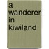 A wanderer in Kiwiland