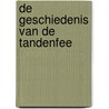 De geschiedenis van de tandenfee by Patty Brinkmann