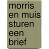 Morris en Muis sturen een brief by Unknown
