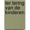 Ter lering van de kinderen by Unknown