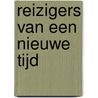 Reizigers van een nieuwe tijd by Abdelkader Benali