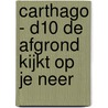 Carthago - D10 De afgrond kijkt op je neer door Bec