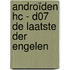 Androïden HC - D07 De laatste der engelen