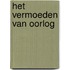 Het vermoeden van oorlog