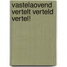 Vastelaovend Vertelt Verteld Vertel! by Peter Winkels
