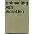 Ontmoeting van werelden